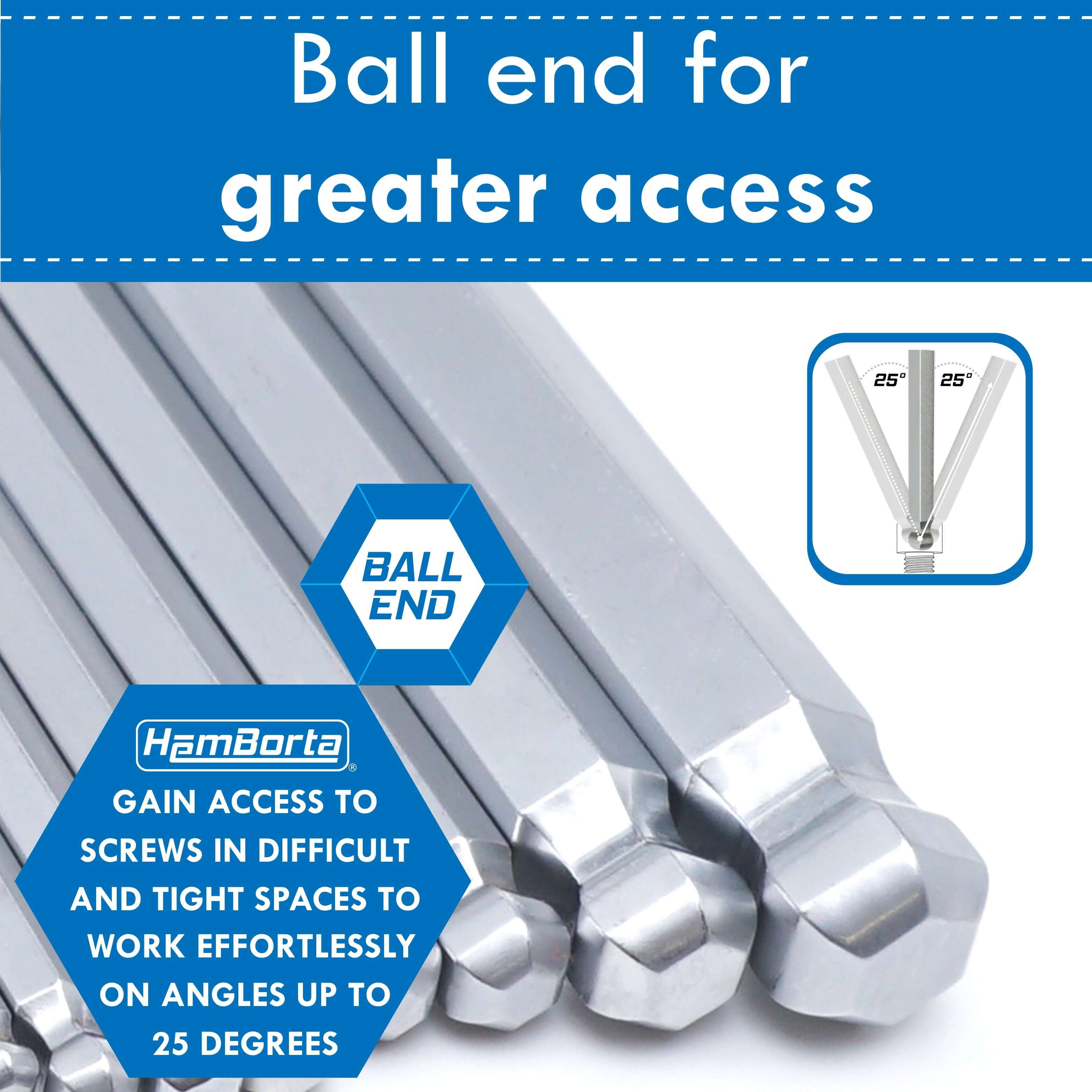 HemBorta Allen keys with ball ends for greater access at angles up to 25 degrees, ideal for tight spaces.