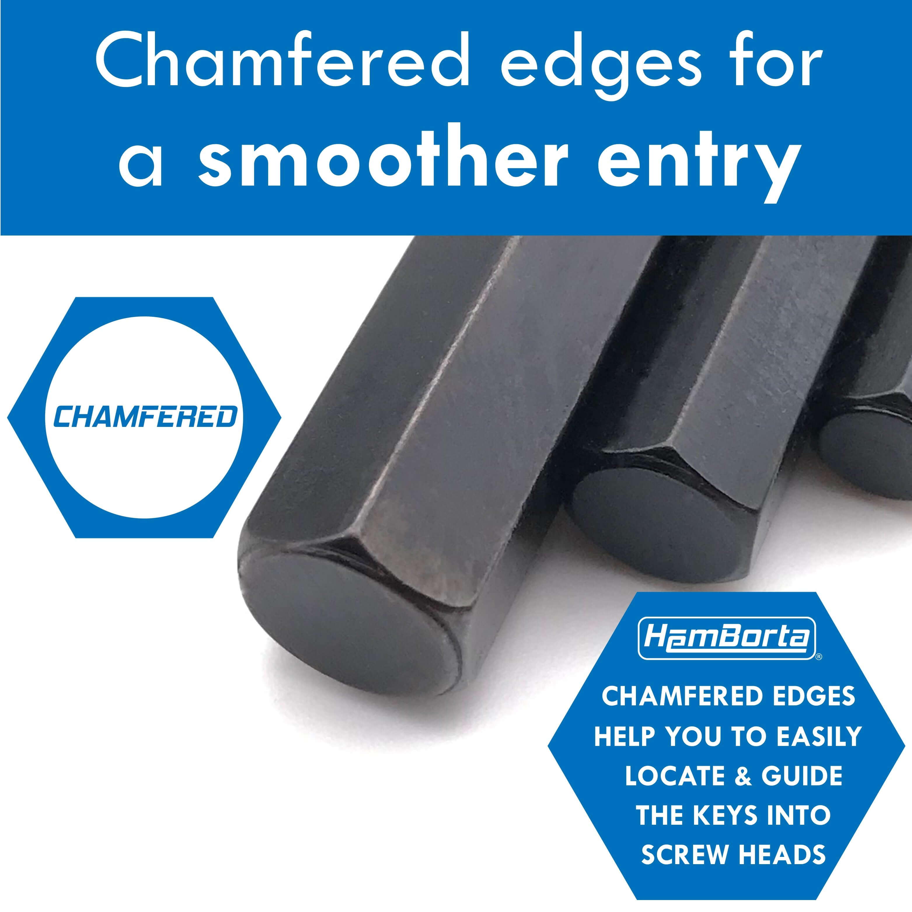 Chamfered edges design for smooth entry and easy guidance of keys into screw heads for HemBorta tools.